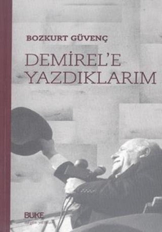 Demirel'e Yazdıklarım | Büke Yayınları (Ciltsiz)