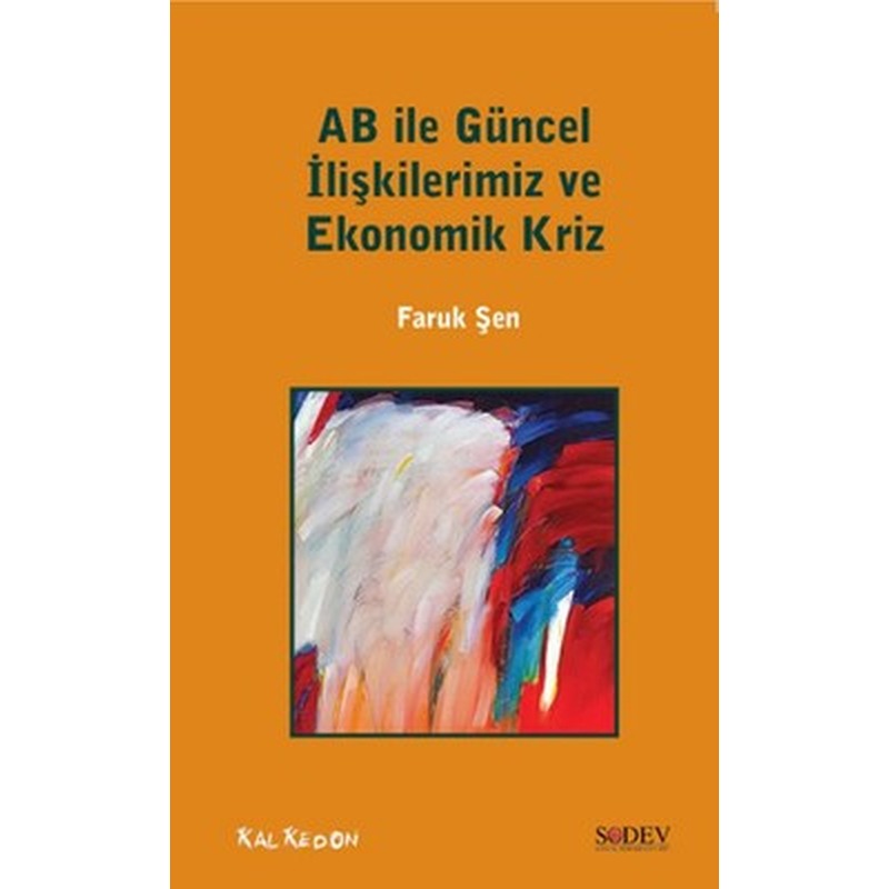 AB ile Güncel İlişkilerimiz ve Ekonomik Kriz | Kalkedon