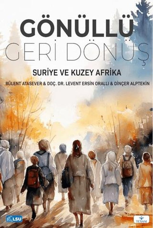 Gönüllü Geri Dönüş Suriye ve Kuzey Afrika | TESAM Yayınları (Ciltsiz)
