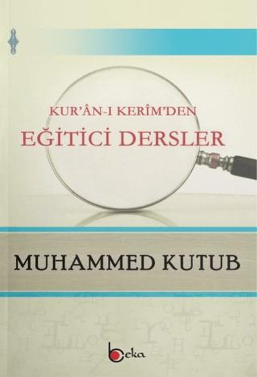 Kur'an-ı Kerim'den Eğitici Dersler