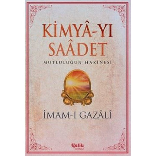 Kimya-yı Saadet - Mutluluğun Hazinesi | Çelik Yayınevi (İnce Kapak)