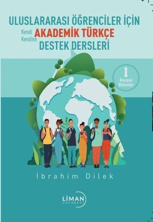 Uluslararası Öğrenciler için Akademik Türkçe Destek Dersleri - 1 | Liman Yayınevi (İnce Kapak)