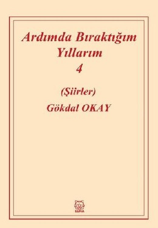 Ardımda Bıraktığım Yıllarım 4 | Luna Yayınları