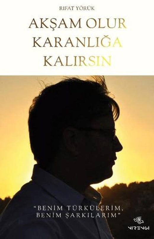 Akşam Olur Karanlığa Kalırsın