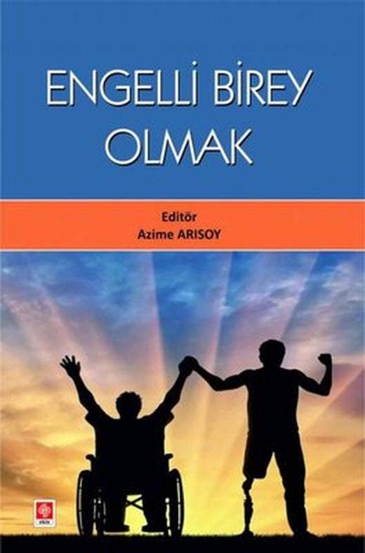 Engelli Birey Olmak | Ekin Basım Yayın