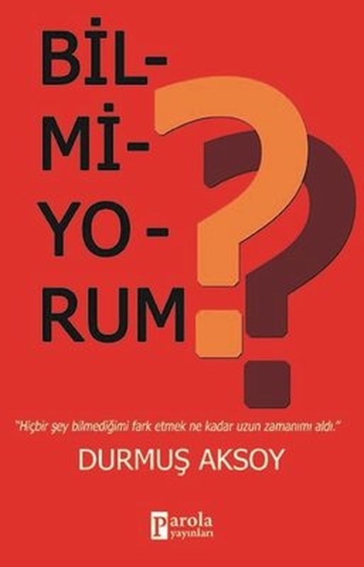 Bilmiyorum | Parola Yayınları