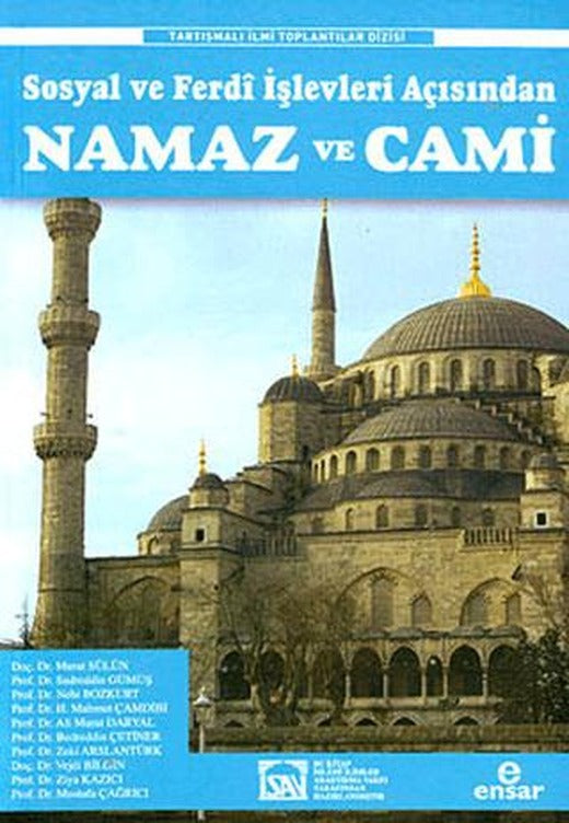 Sosyal ve Ferdi İşlevleri Açısından Namaz ve Cami | Ensar Neşriyat (Ciltsiz)