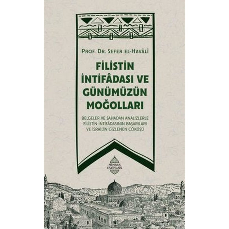 Filistin İntifadası ve Günümüzün Moğolları | Minber Yayınları