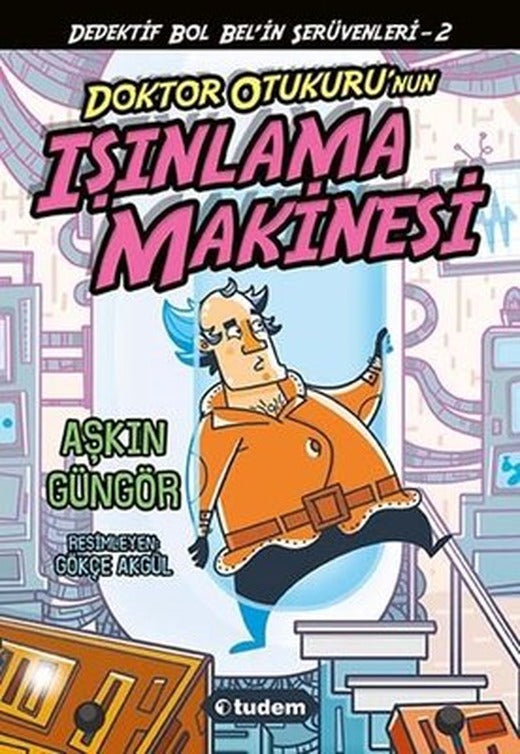 Doktor Otukuru'nun Işınlama Makinesi Dedektif Bol Bel'in Serüvenleri - 2 | Tudem Yayınları