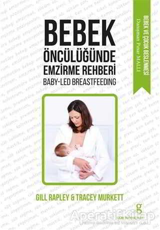 Bebek Öncülüğünde Emzirme Rehberi - Tracey Murkett - Gün Yayıncılık - Resim 1