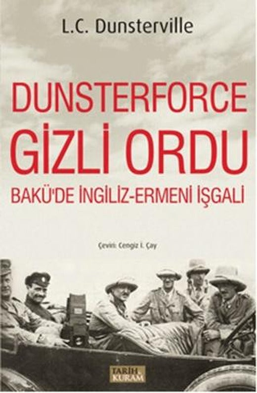 Dunsterforce Gizli Ordu | Tarih ve Kuram Yayınevi (Ciltsiz)