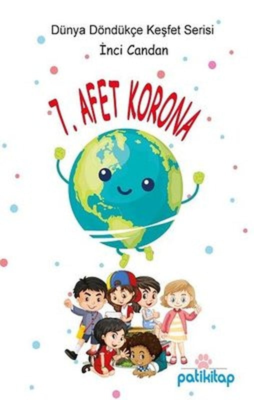 7. Afet Korona - Dünyayı Keşfet Serisi | Pati Kitap