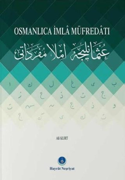 Osmanlıca İmla Müfredatı | Hayrat Neşriyat (Ciltsiz)