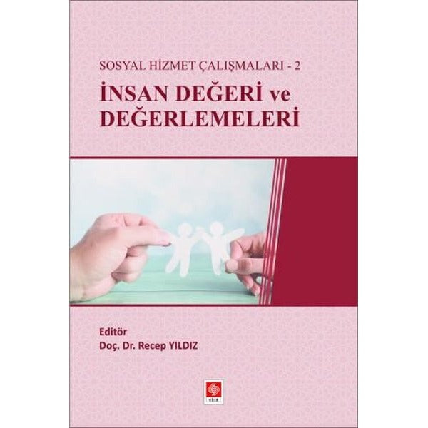 Sosyal Hizmet Çalışmaları - 2 İnsan Değeri ve Değerlemeleri | Ekin Basım Yayın (İnce Kapak)