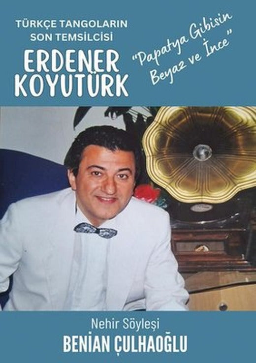 Türkçe Tangoların Son Temsilcisi Erdener Koyutürk | Cinius (İnce Kapak)