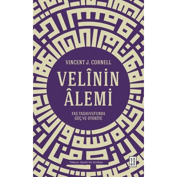 Velinin Alemi - Fas Tasavvufunda Güç ve Otorite | Ketebe (İnce Kapak)