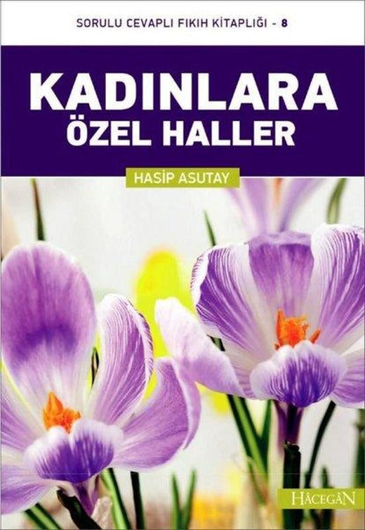 Kadınlara Özel Haller-Sorulu Cevaplı Fıkıh Kitaplığı-8 | Hacegan Yayıncılık (İnce Kapak)