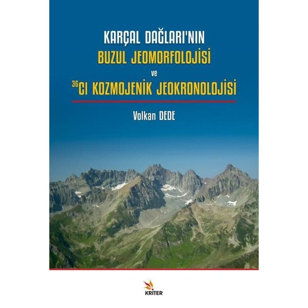Karçal Dağları'nın Buzul Jeomorfolojisi ve 36Cl Kozmojenik Jeokronolojisi | Kriter