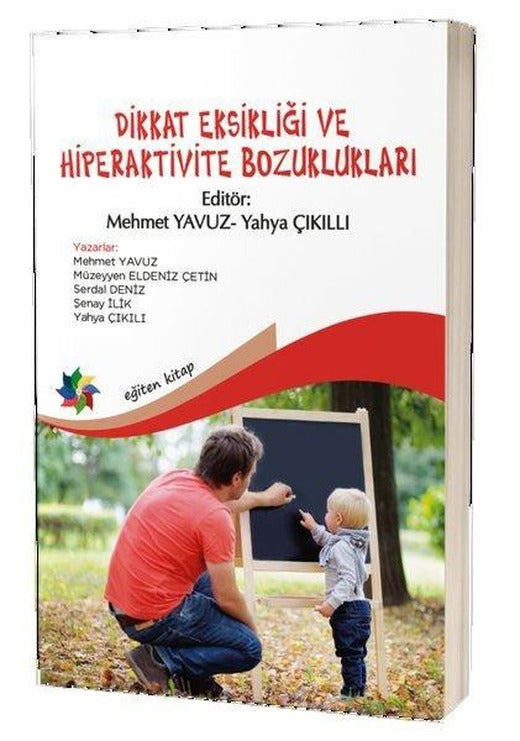 Dikkat Eksikliği ve Hiperaktivite Bozuklukları | Eğiten Kitap (İnce Kapak)