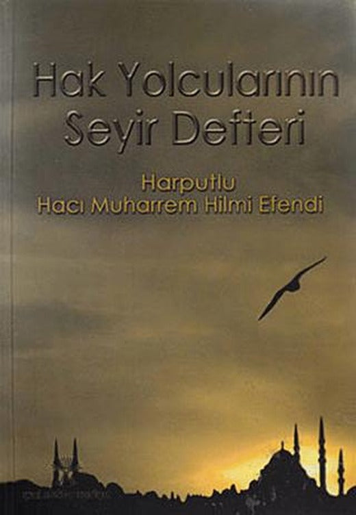 Hak Yolcularının Seyir Defteri | Yeni Ufuklar Neşriyat (Ciltsiz)