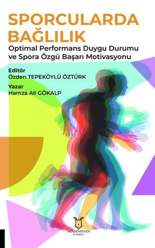 Sporcularda Bağlılık Optimal Performans Duygu Durumu ve Spora Özgü Başarı Motivasyonu | Akademisyen Kitabevi (Ciltsiz)