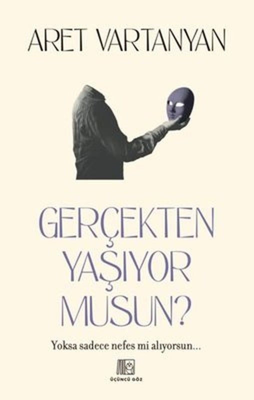Gerçekten Yaşıyor musun? | Üçüncü Göz Yayınları (İnce Kapak)