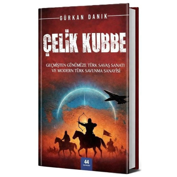 Çelik Kubbe | 44 Yayınları (İnce Kapak)