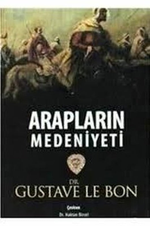 Arapların Medeniyeti | IQ Kültür Sanat Yayıncılık