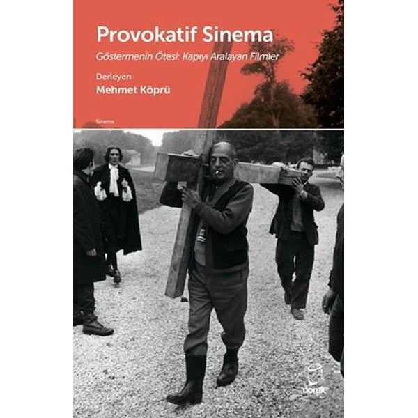 Provokatif Sinema - Göstermenin Ötesi: Kapıyı Aralayan Filmler | Doruk Yayınları (İnce Kapak)