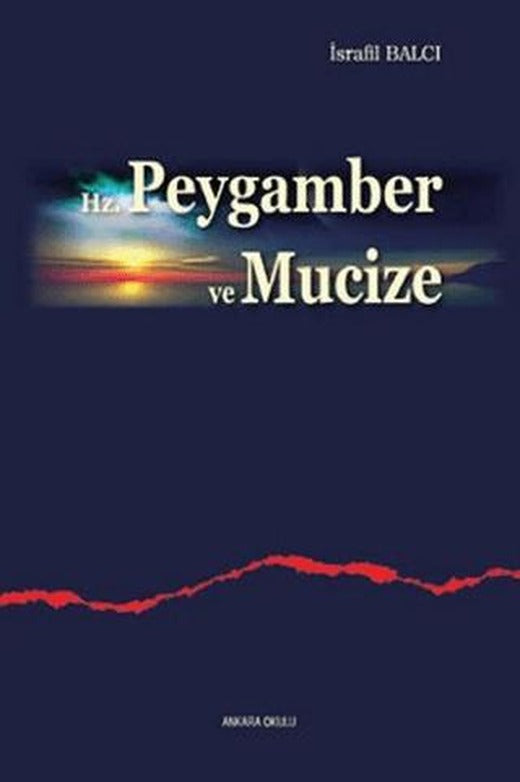 Hz. Peygamber ve Mucize | Ankara Okulu Yayınları (Ciltsiz)