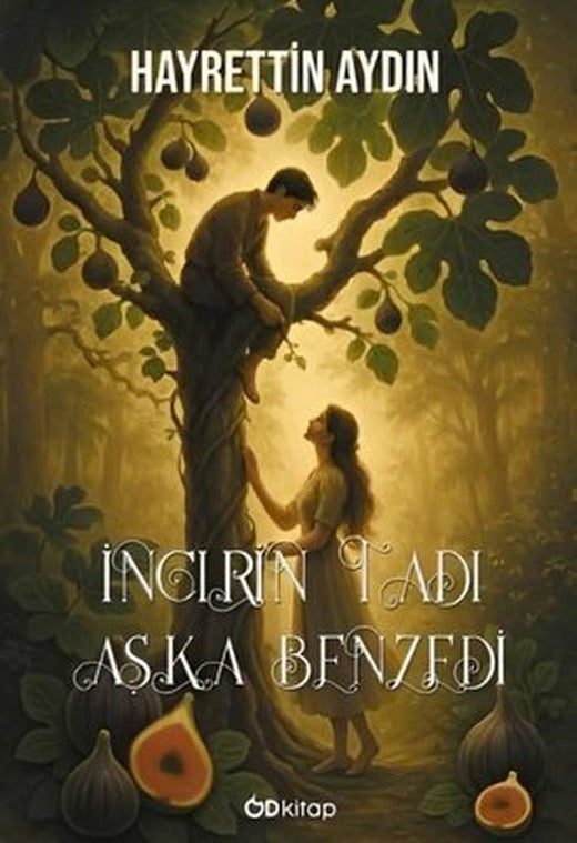 İncirin Tadı Aşka Benzedi | OD Kitap (İnce Kapak)