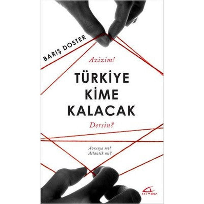 Türkiye Kime Kalacak | Asi Kitap