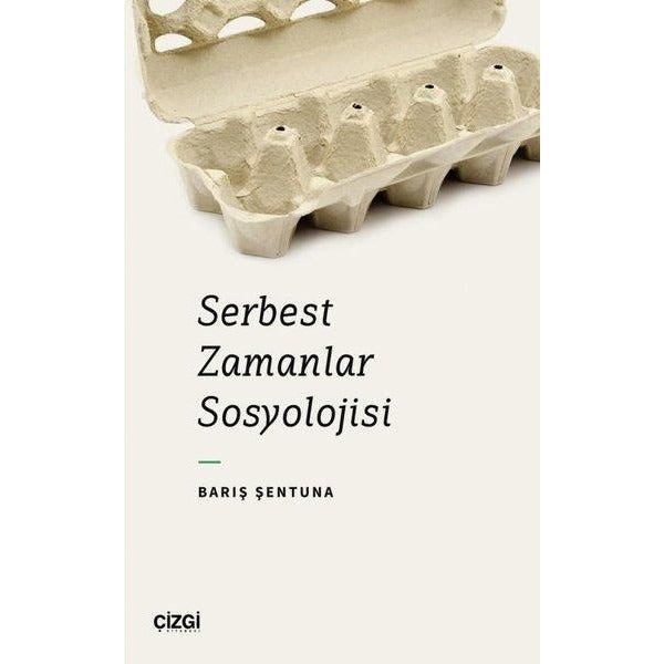 Serbest Zamanlar Sosyolojisi | Çizgi Kitabevi