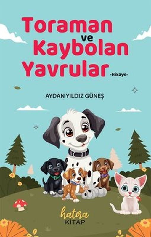 Toraman ve Kaybolan Yavrular | Hatıra Kitap