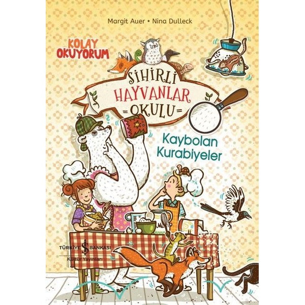 Sihirli Hayvanlar Okulu - Kaybolan Kurabiyeler | İş Bankası Kültür Yayınları (İnce Kapak)