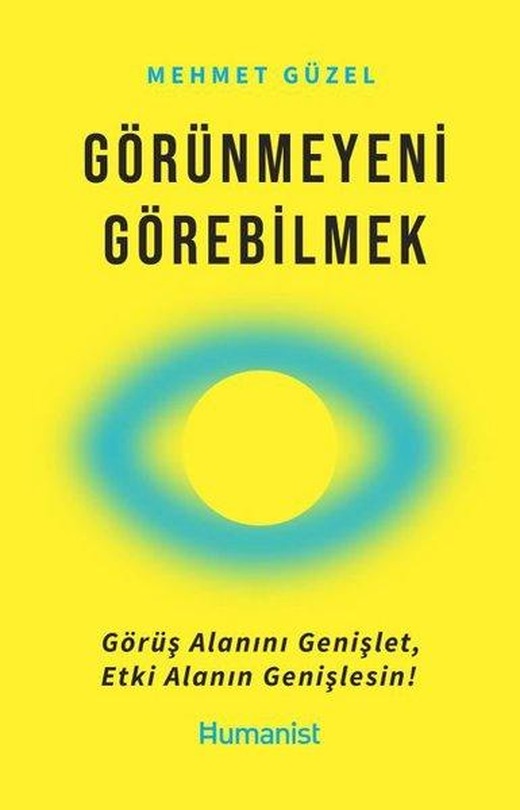 Görünmeyeni Görebilmek | Humanist Kitap Yayıncılık (e-Kitap)