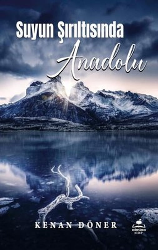 Suyun Şırıltısında Anadolu | Almina Kitap