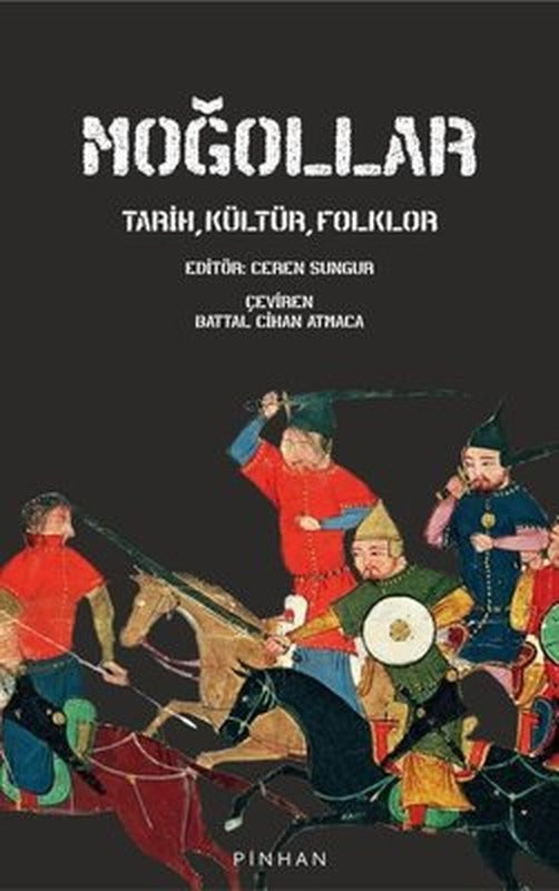 Moğollar - Tarih, Kültür, Folklor | Pinhan Yayıncılık (İnce Kapak)