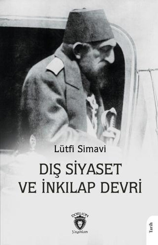 Dış Siyaset ve İnkılap Devri | Dorlion Yayınları (Ciltsiz)