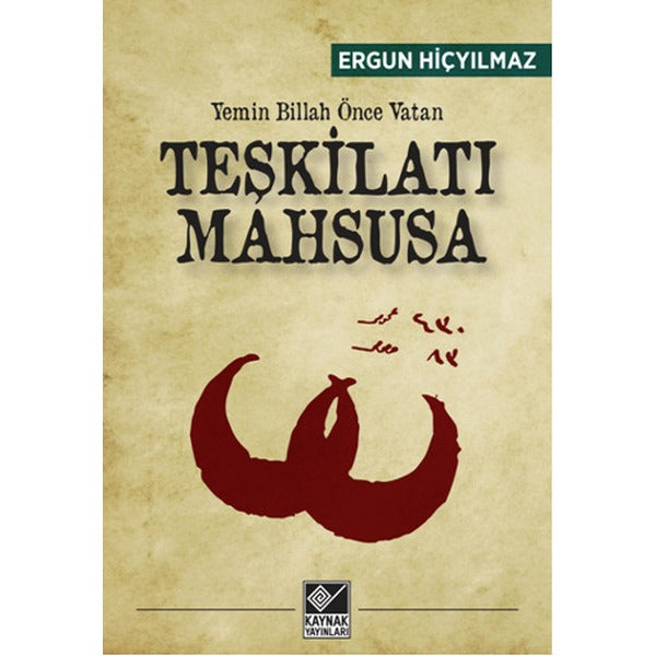 Teşkilatı Mahsusa - Yemin Billah Önce Vatan | Kaynak Yayınları - Tarih Dizisi (İnce Kapak)