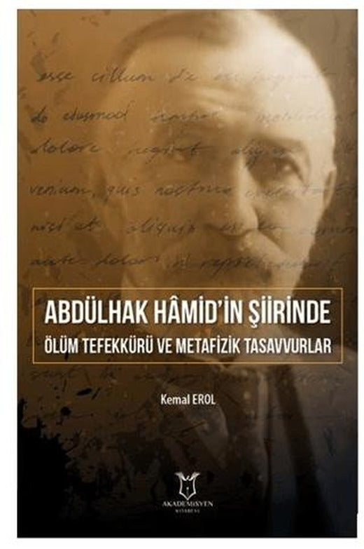 Abdülhak Hâmid’in Şiirinde Ölüm Tefekkürü ve Metafizik Tasavvurlar | Akademisyen Kitabevi (Ciltsiz)