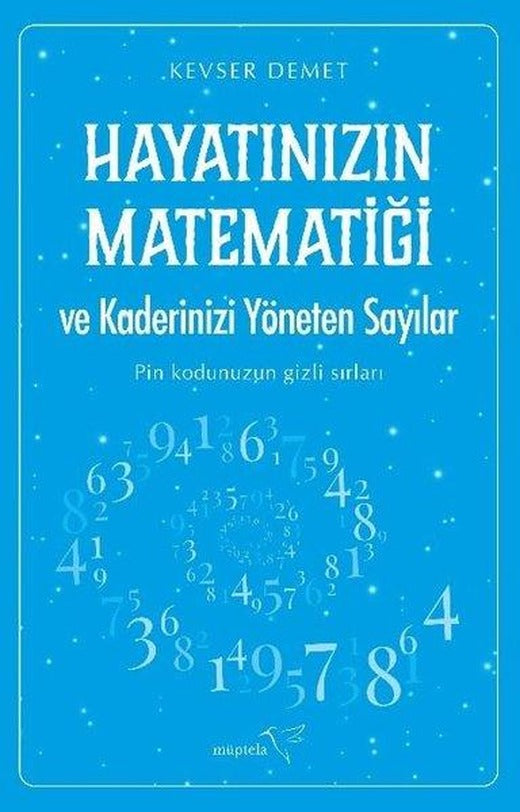 Hayatınızın Matematiği ve Kaderinizi Yöneten Sayılar - Pin Kodunuzun Gizli Sırları | Müptela Yayınları (İnce Kapak)