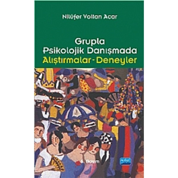 Grupla Psikolojik Danışma Alıştırma Deneyler | Nobel Akademik Yayıncılık (İnce Kapak)