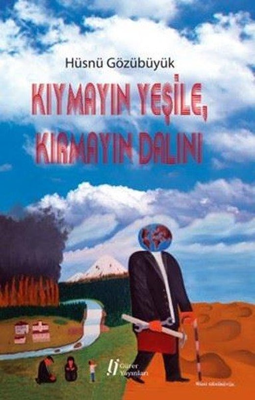 Kıymayın Yeşile Kırmayın Dalını | Gürer Yayınları (İnce Kapak)