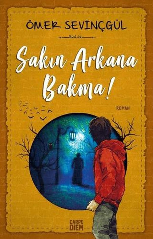 Sakın Arkana Bakma | Carpe Diem Kitapları (Ciltsiz)