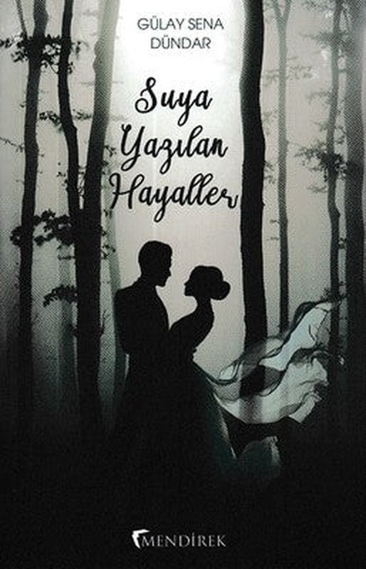 Suya Yazılan Hayaller | Mendirek Yayıncılık (İnce Kapak)