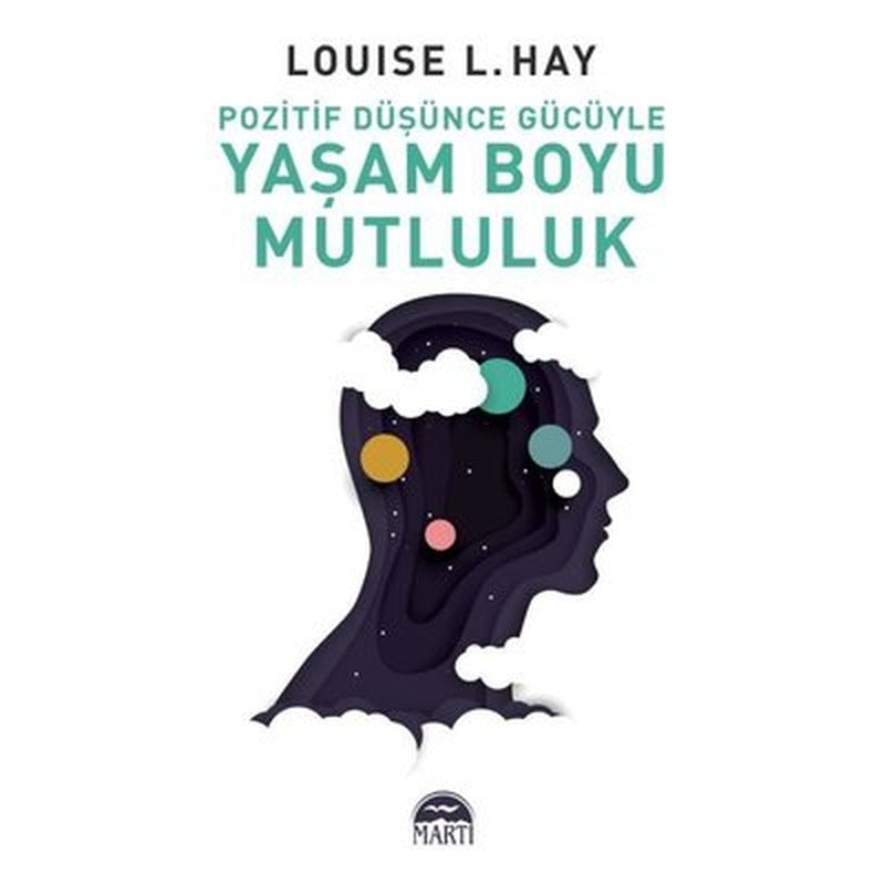 Pozitif Dusunce Gucuyle Yaşam Boyu Mutluluk | Martı Yayınları