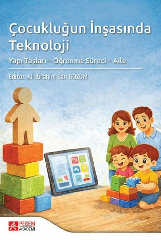 Çocukluğun İnşasında Teknoloji | Pegem Akademi Yayıncılık (Ciltsiz)
