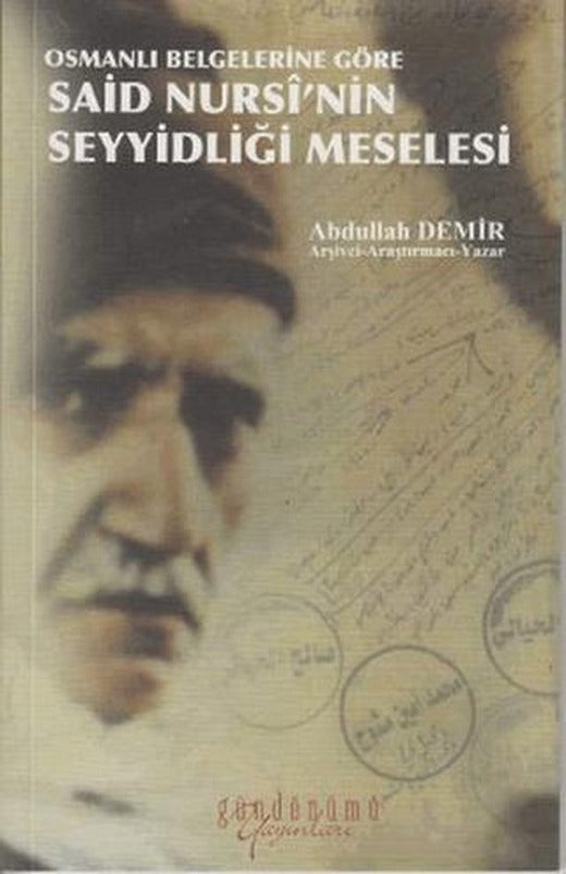 Osmanlı Belgelerine Göre Said Nursi’nin Seyyidliği Meselesi | Gündönümü Yayınları (Ciltsiz)