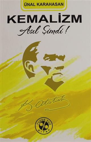 Kemalizm Asıl Şimdi! | Yüzde Yüz Kitap (Ciltsiz) - Resim 1